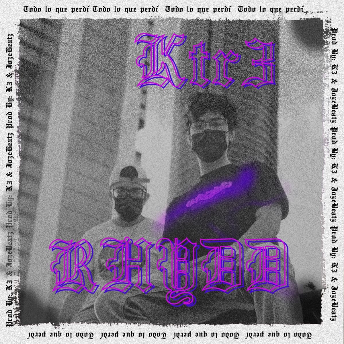 Portada del sencillo TODO LO QUE PERDÍ de KTR3 y RHYDD.